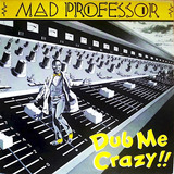 Mad Professor - Dub Me Crazy (cd/novo)