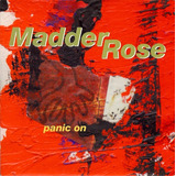 Madder Rose - Panic On -