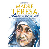 Madre Teresa - Amar E Ser