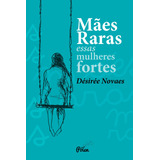 Mães Raras, De Novaes, Désirée. Editorial Pólen Produção Editorial Ltda., Tapa Mole En Português, 2018