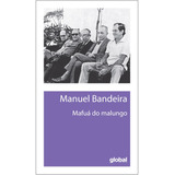 Mafuá Do Malungo, De Bandeira, Manuel. Série Manuel Bandeira Editora Grupo Editorial Global, Capa Mole Em Português, 2015