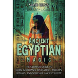 Magia Egípcia Antiga: O Guia Definitivo
