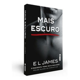 Mais Escuro: Cinquenta Tons Mais Escuros Pelos Olhos De Christian, De James, E. L.. Cinquenta Tons De Cinza (2), Vol. 2. Editorial Editora Intrínseca Ltda., Tapa Mole En Português, 2018