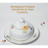 Manteigueira Porcelana Schmidt Rio Do Testo S.catarina