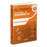 Manual De Farmácia: Farmacologia - Vol.