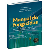 Manual De Fungicidas - Guia Para O Controle Químico Racional De Doenças De Plantas