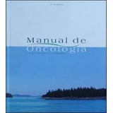 Manual De Oncologia - 3ª Edição - Volume Ii