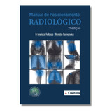 Manual De Posicionamento Radiológico - Técnicas De Radiologia De Bolso