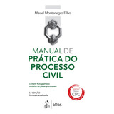 Manual De Prática Do Processo Civil, De Montenegro Filho, Misael. Editora Atlas Ltda., Capa Mole Em Português, 2016