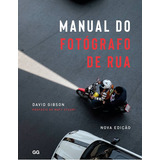 Manual Do Fotógrafo De Rua, De