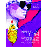 Manual Do Mimimi, De Bock, Lia.