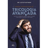 Manual Internacional De Tricologia Avançada: Um