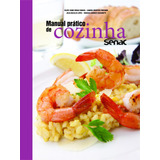 Manual Prático De Cozinha Senac, De Vianna, Felipe Soave. Editorial Serviço Nacional De Aprendizagem Comercial, Tapa Dura En Português, 2018