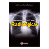 Manual Prático De Técnicas Radiológicas, De