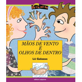 Mos De Vento E Olhos De Dentro De Galasso L Srie D r mi f Editora Somos Sistema De Ensino Em Portugus 2002