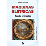 Máquinas Elétricas: Teoria E Ensaios, De Carvalho, Geraldo. Editora Saraiva Educação S. A., Capa Mole Em Português, 2006