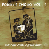 Marcelo Caldi E Fabio Luna - Forró E Choro Vol.1 - Cd