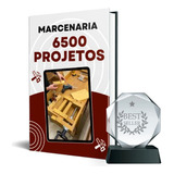 Marcenaria: 6500 Projetos Para Madeiras Casas