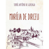 Marília De Dirceu: Marília De Dirceu, De Gonzaga, Tomás Antônio. Editora Principis, Capa Mole, Edição 1 Em Português, 2023