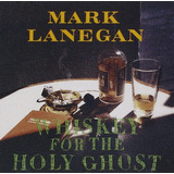 Mark Lanegan Whiskey For The Holy Ghost Vinil Lacrado