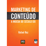 Marketing De Conteúdo: A Moeda Do Século Xxi, De Rez, Rafael. Dvs Editora Ltda, Capa Mole Em Português, 2016