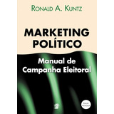 Marketing Politico: Manual De Campanha Eleitoral,