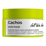 Máscara Cachos Let Me Be 250g