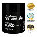 Mascara Matizadora Black 500g Let Me Be #superloira