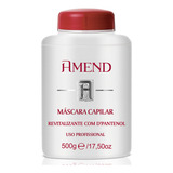 Mascara Revitalizante Com D' Pantenol Amend Tradicional 500g