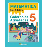 Matematica - Caderno De Atividades - 5ª Ano, De Silveira, Enio. Editora Moderna, Capa Mole, Edição 5 Em Português, 2019