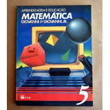 Matemática 5- Aprendizagem E Educação - Giovanni&giovanni Jr