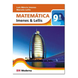 Matemática Imenes & Lellis 9º Ano - Editora Moderna