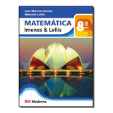 Matematica Imenes Lelis 8 Ano - Moderna