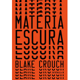 Matéria Escura, De Blake Crouch. Editora
