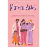 Maternidades No Plural: Retratos De Diferentes Formas De Maternar, De Bastos, Deh. Editora Schwarcz Sa, Capa Mole Em Português, 2021