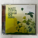 Matt Costa Cd Songs We Sing