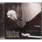 Mattos Nascimento Os Sonhos De José Cd Original Lacrado