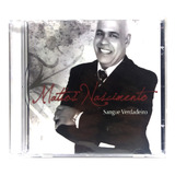 Mattos Nascimento Sangue Verdadeiro Cd Original Lacrado