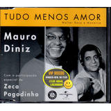 Mauro Diniz Cd Single Tudo Menos Amor Com Zeca Pagodinho