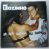 Mc Leozinho, Se Ela Dança Eu Danço, Cd Original