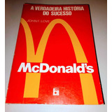 Mcdonalds A Verdadeira História Do Sucesso - Livro Raro D...