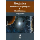 Mecanica Newtoniana, Lagrangiana E Hamiltoniana, De Joao Barcelos Neto. Editora Livraria Da Física Em Português