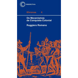 Mecanismos Da Conquista Colonial, De Romano,