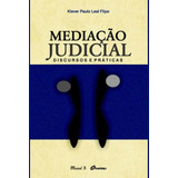 Mediação Judicial: Discursos E Práticas, De