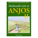 Meditando Com Os Anjos Ii, De Café, Sônia. Editorial Editora Pensamento-cultrix Ltda., Tapa Mole En Português, 2002