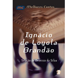 Melhores Contos Ignácio De Loyola Brandão: