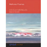 Melhores Poemas Cecília Meireles (pocket): Seleção E Prefácio: André Seffrin, De Meireles, Cecília. Global Editora, Capa Mole, Edição 1ª Edição - 2016 Em Português