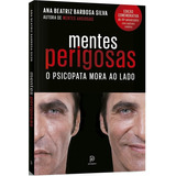 Mentes Perigosas: O Psicopata Mora Ao Lado (edição Comemorativa De 10º Aniversário), De Silva, Ana Beatriz Barbosa. Editorial Editora Globo S/a, Tapa Mole En Português, 2018