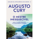 Mestre Inesquecivel, O - Livro 05 - Cury, Augusto - Gmt