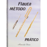 Método Pratico Para Flauta Transversal Flautim Almeida Dias